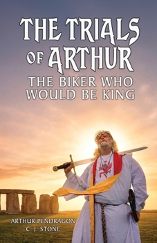 The Trials of Arthur: The Biker Who Would Be King