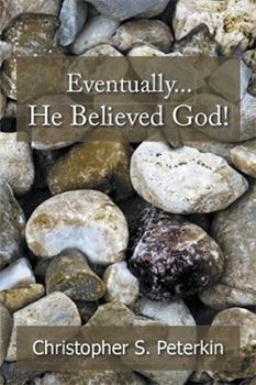 Paperback Eventually He Believed God! Book