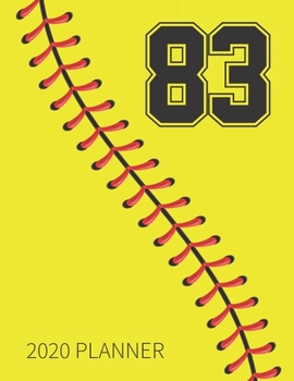 83 2020 Planner: Softball Jersey Number 83 Eighty Three Weekly Planner Includes Daily Planner & Monthly Overview | Personal Organizer With 2020 ... Coaches And Fans | 8.5x11 Inch White Paper