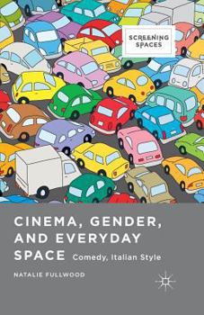 Paperback Cinema, Gender, and Everyday Space: Comedy, Italian Style Book