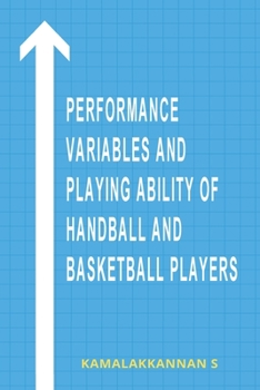 Paperback Performance Variables and Playing Ability of Handball & Basketball Players Book