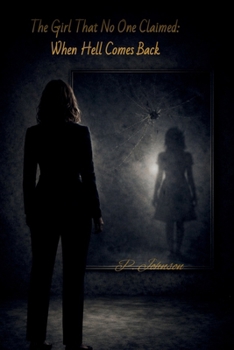 Paperback The Girl That No One Claimed: When Hell Comes Back Book