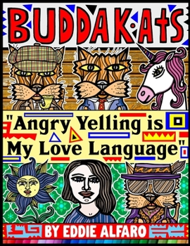 Paperback Angry Yelling is My Love Language: The BuddaKats Book