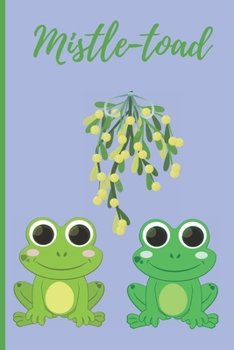 Mistle-toad: Lined Notebook Journal, 120 pages, A5 sized