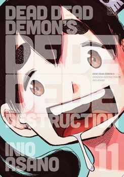  11 - Book #11 of the  [Dead Dead Demon's Dededede Destruction]