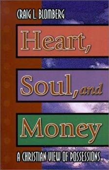 Paperback Heart, Soul, and Money: A Christian View of Possessions Book