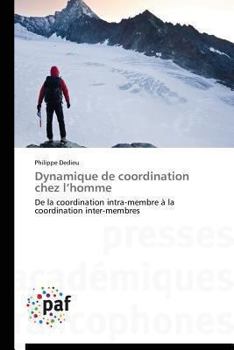 Dynamique de coordination chez l’homme: De la coordination intra-membre à la coordination inter-membres (Omn.Pres.Franc.)