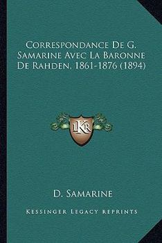 Paperback Correspondance De G. Samarine Avec La Baronne De Rahden, 1861-1876 (1894) [French] Book