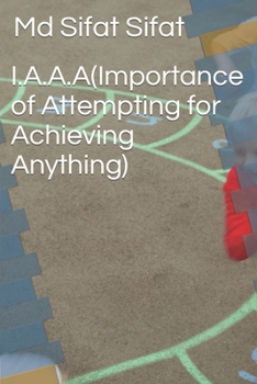 Paperback I.A.A.A(Importance of Attempting for Achieving Anything) Book