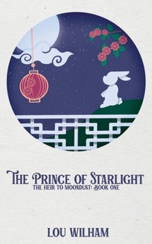 Paperback The Prince of Starlight: The Heir to Moondust: Book One Book