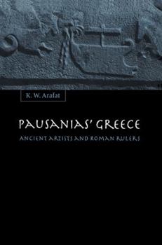 Pausanias' Greece: Ancient Artists and Roman Rulers