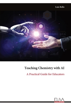 Paperback Teaching Chemistry with AI: A Practical Guide for Educators Book