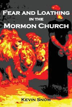 Paperback Fear and Loathing in the Mormon Church: (And Other Consequences of Disobedient Empathy) Book