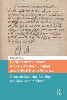 Recipes on the Move in Early Modern England and British North America : Domestic Medicine, Mobility, and Manuscript Culture