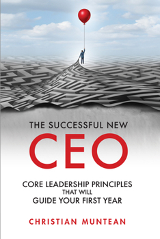 Paperback The Successful New CEO: The Core Leadership Principles That Will Guide Your First Year Book