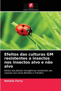 Paperback Efeitos das culturas GM resistentes a insectos nos insectos alvo e não alvo [Portuguese] Book