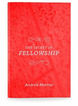 Mass Market Paperback The Secret of Fellowship Book