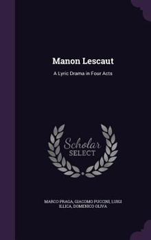 Hardcover Manon Lescaut: A Lyric Drama in Four Acts Book