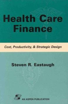 Paperback Pod- Health Care Finance: Cost, Productivity & Strategic Des Book