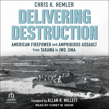 MP3 CD Delivering Destruction: American Firepower and Amphibious Assault from Tarawa to Iwo Jima Book