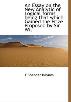 An essay on the new analytic of logical forms;: With an historical appendix (Burt Franklin research and source works series, 897. Philosophy monograph series, 88)