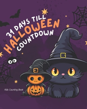 31 Days Till Halloween Countdown: A Kids Counting Book