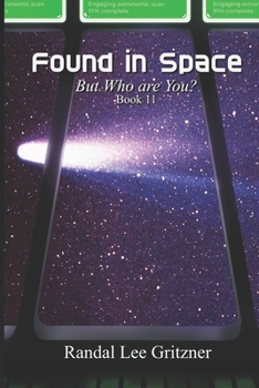 Paperback Found in Space, But Who Are You? Book 11 Book