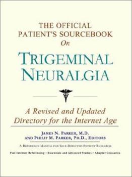 Paperback The Official Patient's Sourcebook on Trigeminal Neuralgia: A Revised and Updated Directory for the Internet Age Book