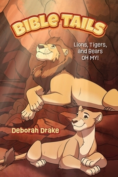 Paperback Bible Tails: Lions, Tigers, and Bears OH MY! Book