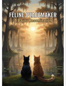 Paperback Feline Peacemaker: A Bayou Reconciliation Book
