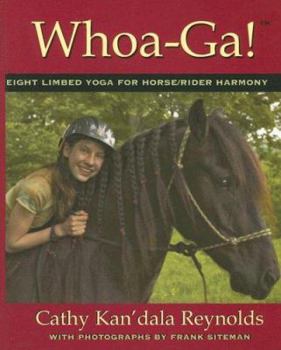 Paperback Whoa-Ga!: Eight Limbed Yoga for Horse/Rider Harmony Book
