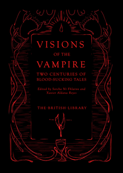 Hardcover Visions of the Vampire: Two Centuries of Blood-Sucking Tales Book