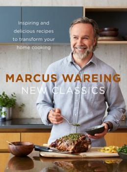 Hardcover New Classics: Inspiring and Delicious Recipes to Transform Your Home Cooking Book