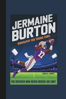 Paperback Jermaine Burton Biography for Young Fans: The Receiver Who Never Misses His Shot Book