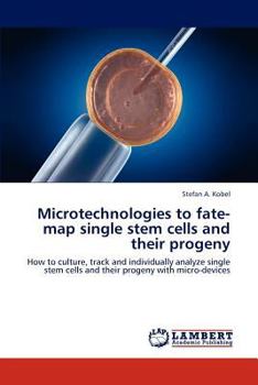 Paperback Microtechnologies to fate-map single stem cells and their progeny Book
