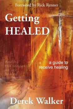 Paperback Getting Healed: A Guide to Receive Healing Book