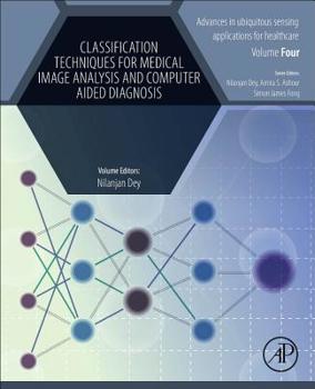 Paperback Classification Techniques for Medical Image Analysis and Computer Aided Diagnosis Book