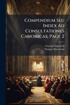 Paperback Compendium Seu Index Ad Consultationes Canonicas, Page 2 Book