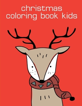 Christmas Coloring Book Kids: Art Beautiful and  Unique Design for Baby ,Toddlers learning (Drawings Animals)