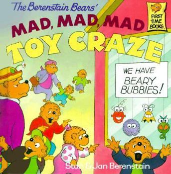 Library Binding The Berenstain Bears' Mad, Mad, Mad Toy Craze Book