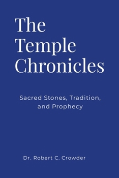 Paperback The Temple Chronicles: Sacred Stones, Tradition, and Prophecy Book