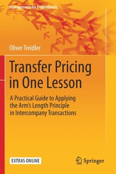 Paperback Transfer Pricing in One Lesson: A Practical Guide to Applying the Arm's Length Principle in Intercompany Transactions Book