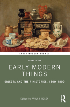 Paperback Early Modern Things: Objects and Their Histories, 1500-1800 Book