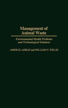 Hardcover Management of Animal Waste: Environmental Health Problems and Technological Solutions Book