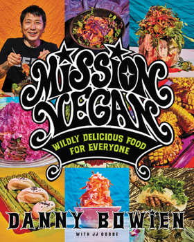 Hardcover Mission Vegan: Wildly Delicious Food for Everyone Book