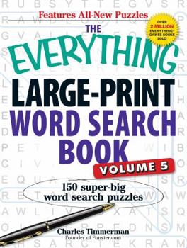 Paperback The Everything Large-Print Word Search Book, Volume V: 150 Super-Big Word Search Puzzles Book