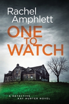 One to Watch: A Detective Kay Hunter crime thriller