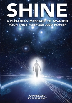 Paperback Shine: A Pleiadean Message to Awaken Your True Purpose and Power Book