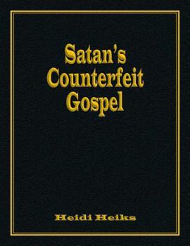 Paperback Satan's Counterfeit Gospel Book