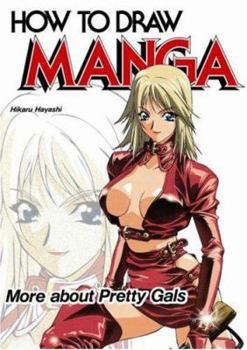 How To Draw Manga Volume 31: More About Pretty Gals (How to Draw Manga) - Book #31 of the How To Draw Manga